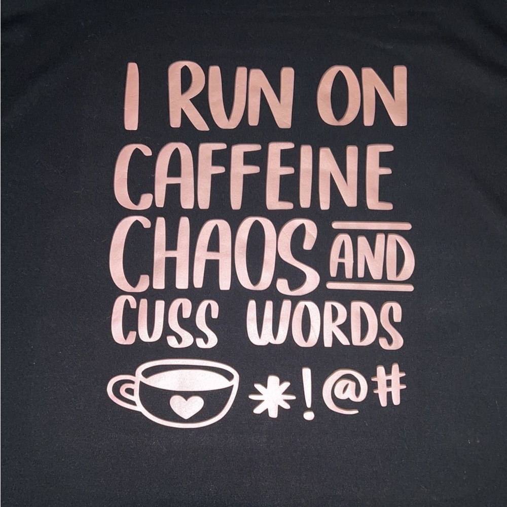 Brand NEW black and pink “I run off caffeine, chaos, and cuss words” tshirt. - Picture 2 of 3